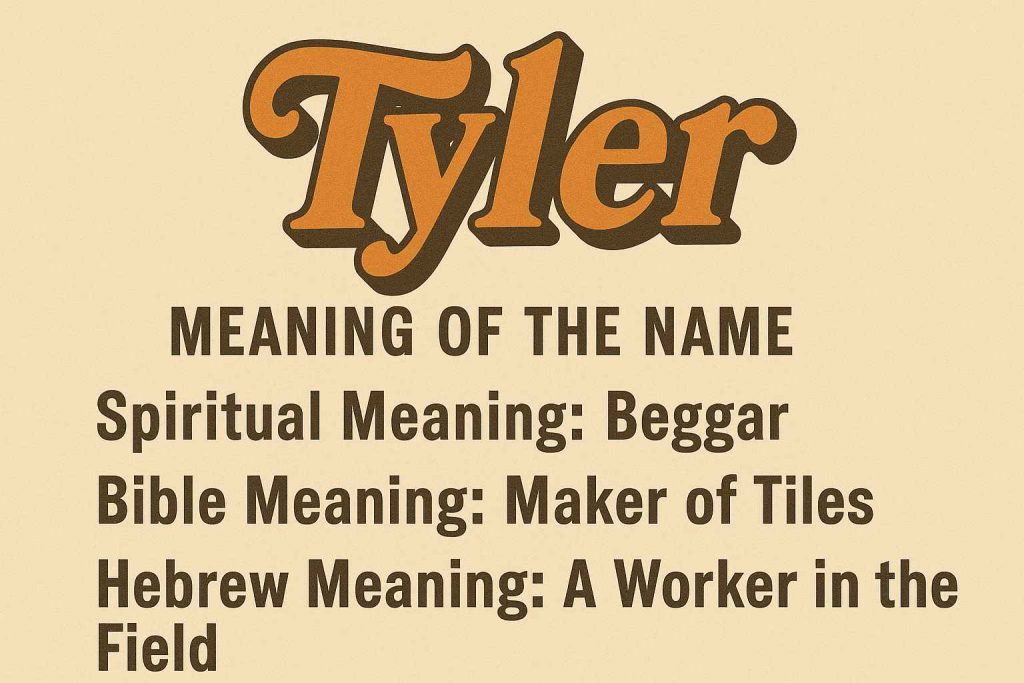 Spiritual Meaning Behind the Name Tyler