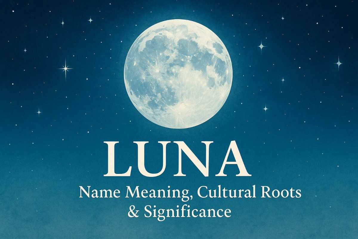 Luna – Name Meaning, Cultural Roots & Significance